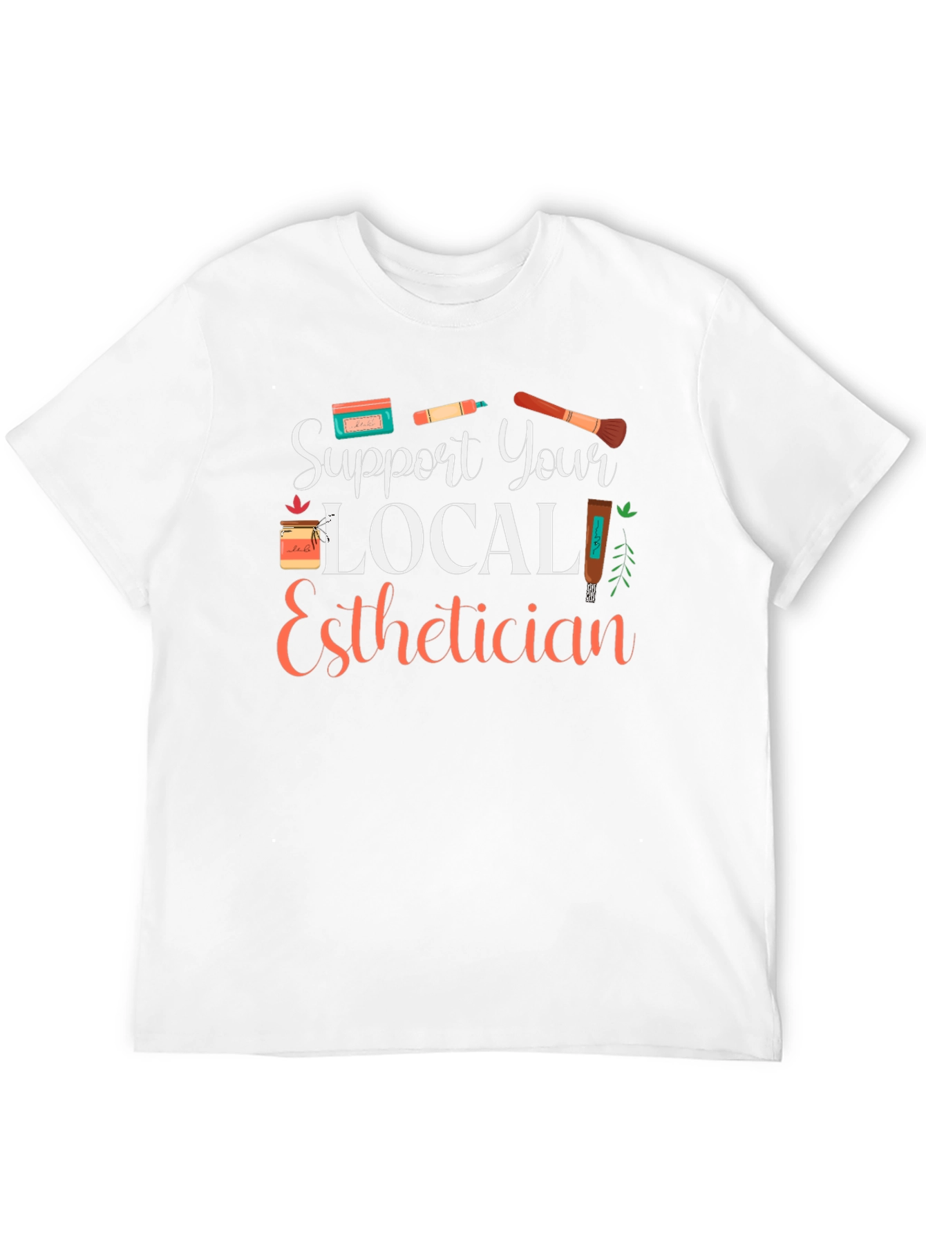 Support Local Esthetician Graphic Tee
