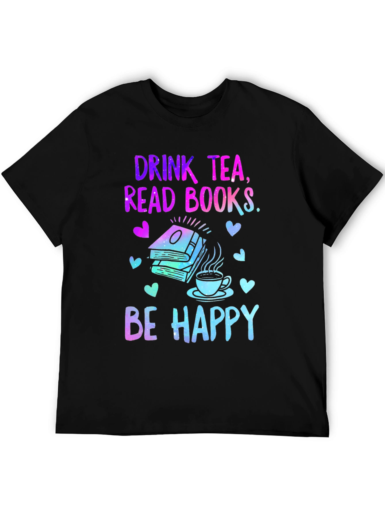 Drink Tea Read Books Be Happy Graphic T-Shirt