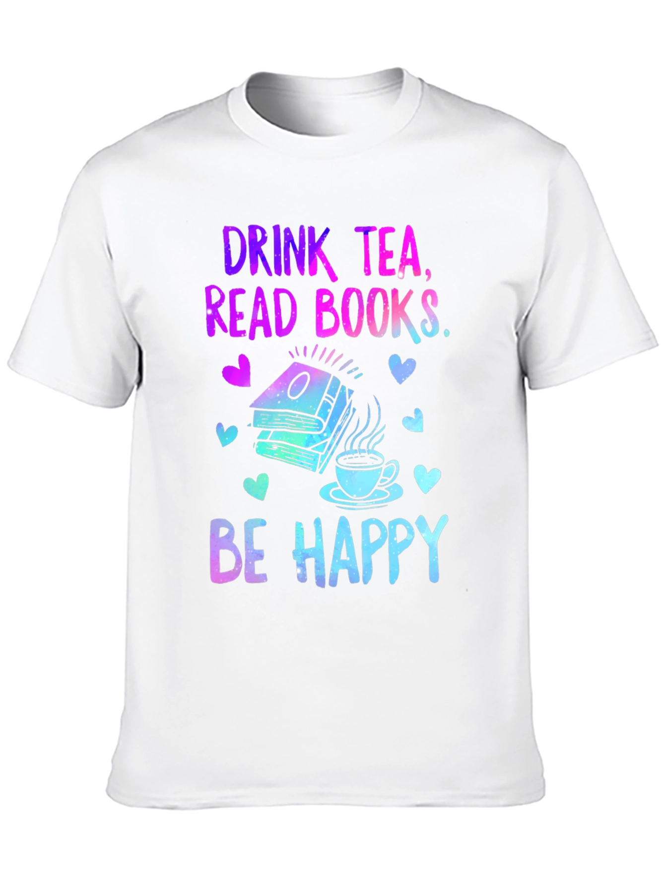 Drink Tea Read Books Be Happy Graphic T-Shirt