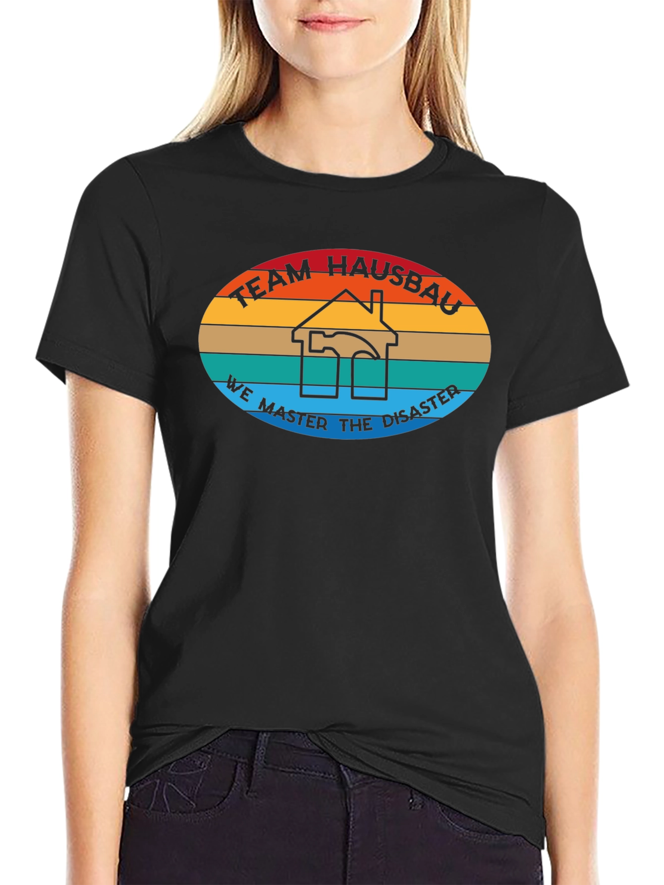 Team Hausbau T-Shirt - We Master Disaster Construction Tee