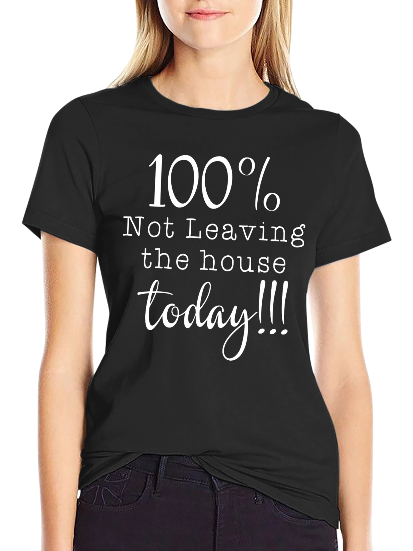 100% Not Leaving House T-Shirt