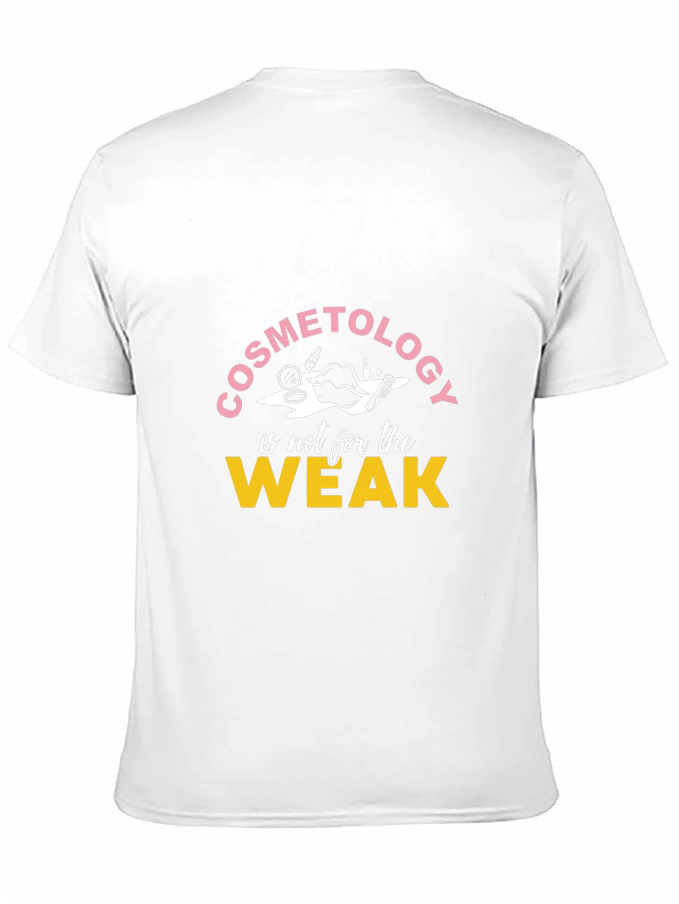 Cosmetology is not for the Weak T-Shirt