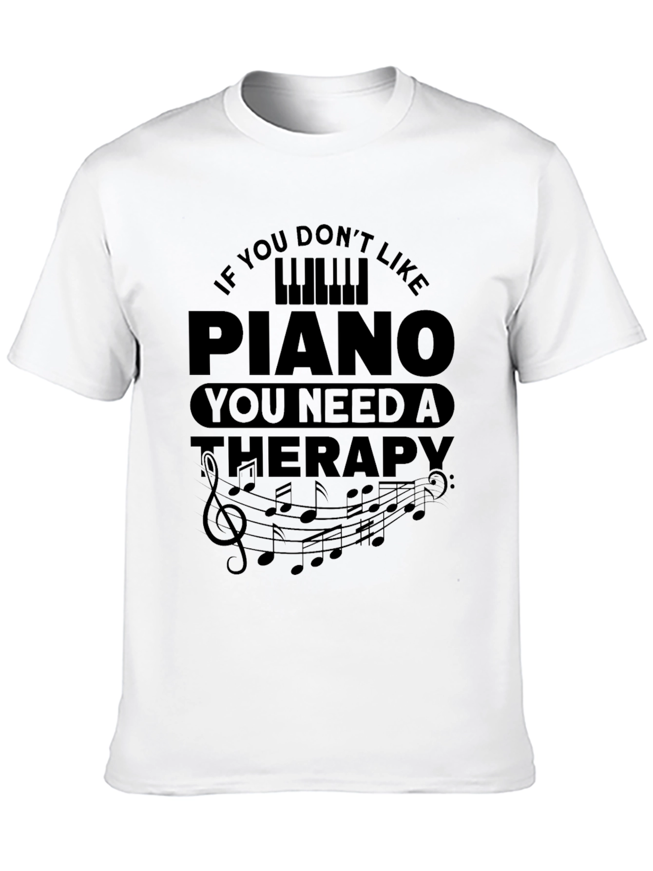 Piano Lover T-Shirt - Music Therapy Funny Tee