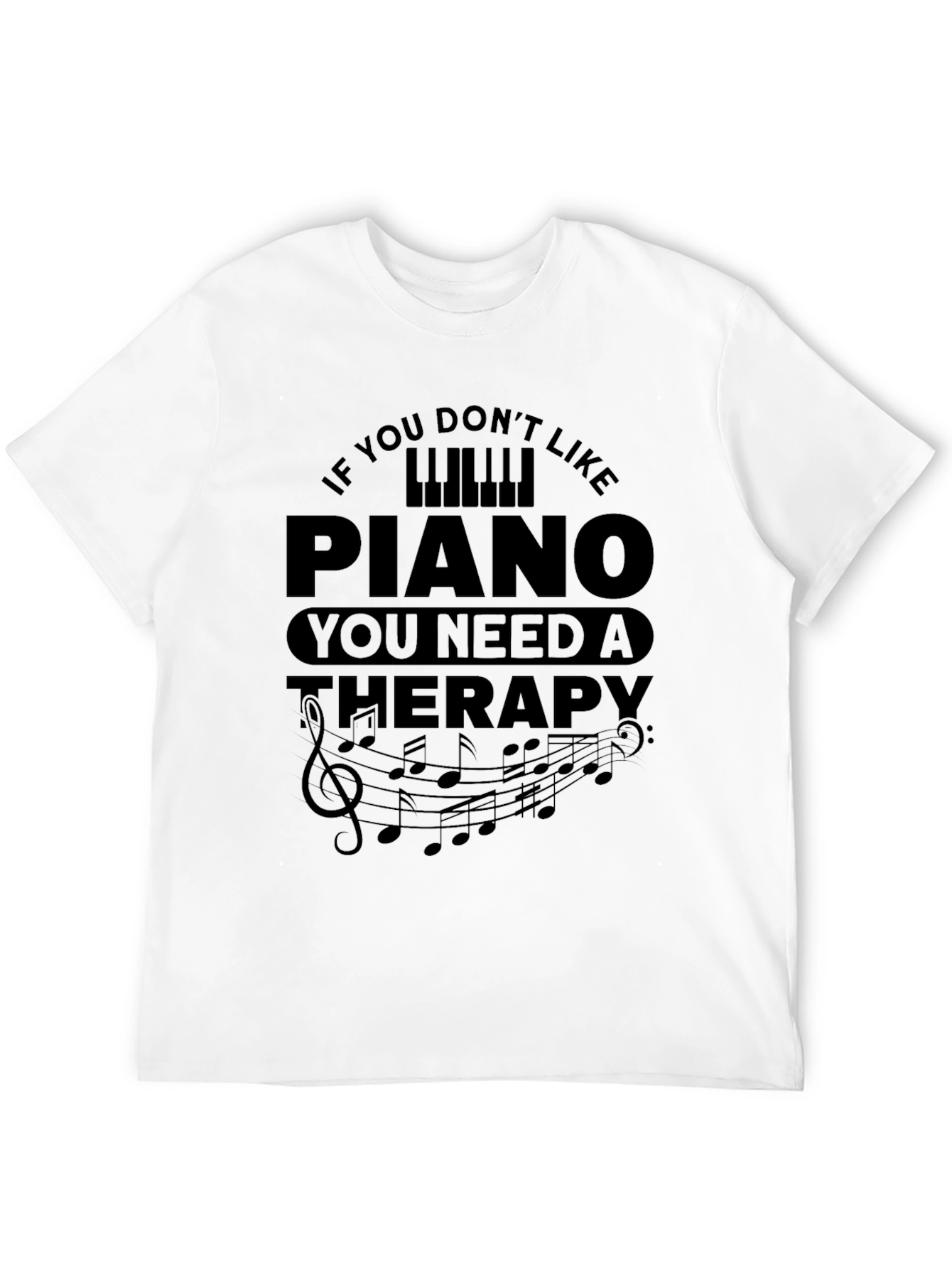 Piano Lover T-Shirt - Music Therapy Funny Tee