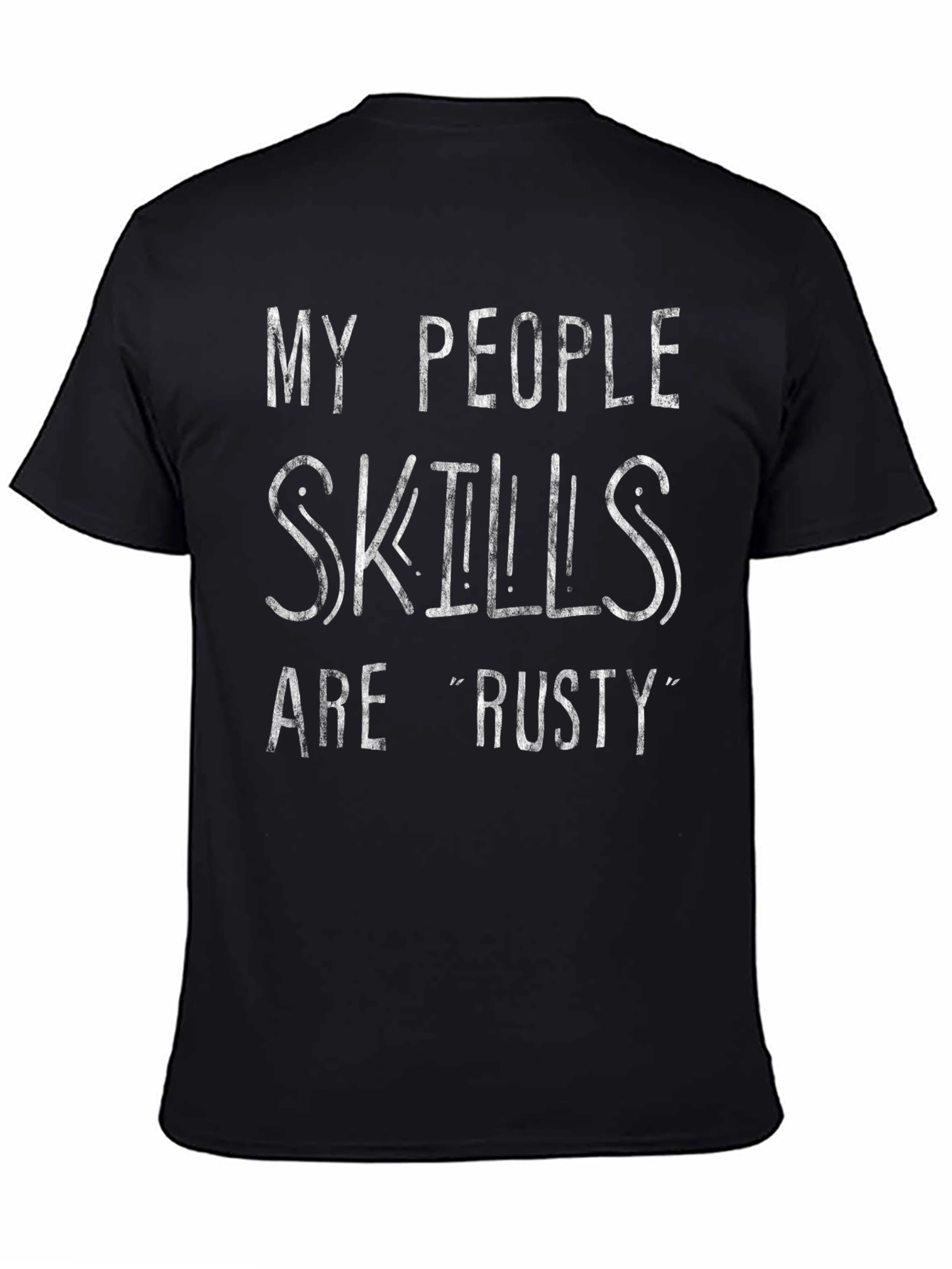 Funny My People Skills Are Rusty Graphic Tee