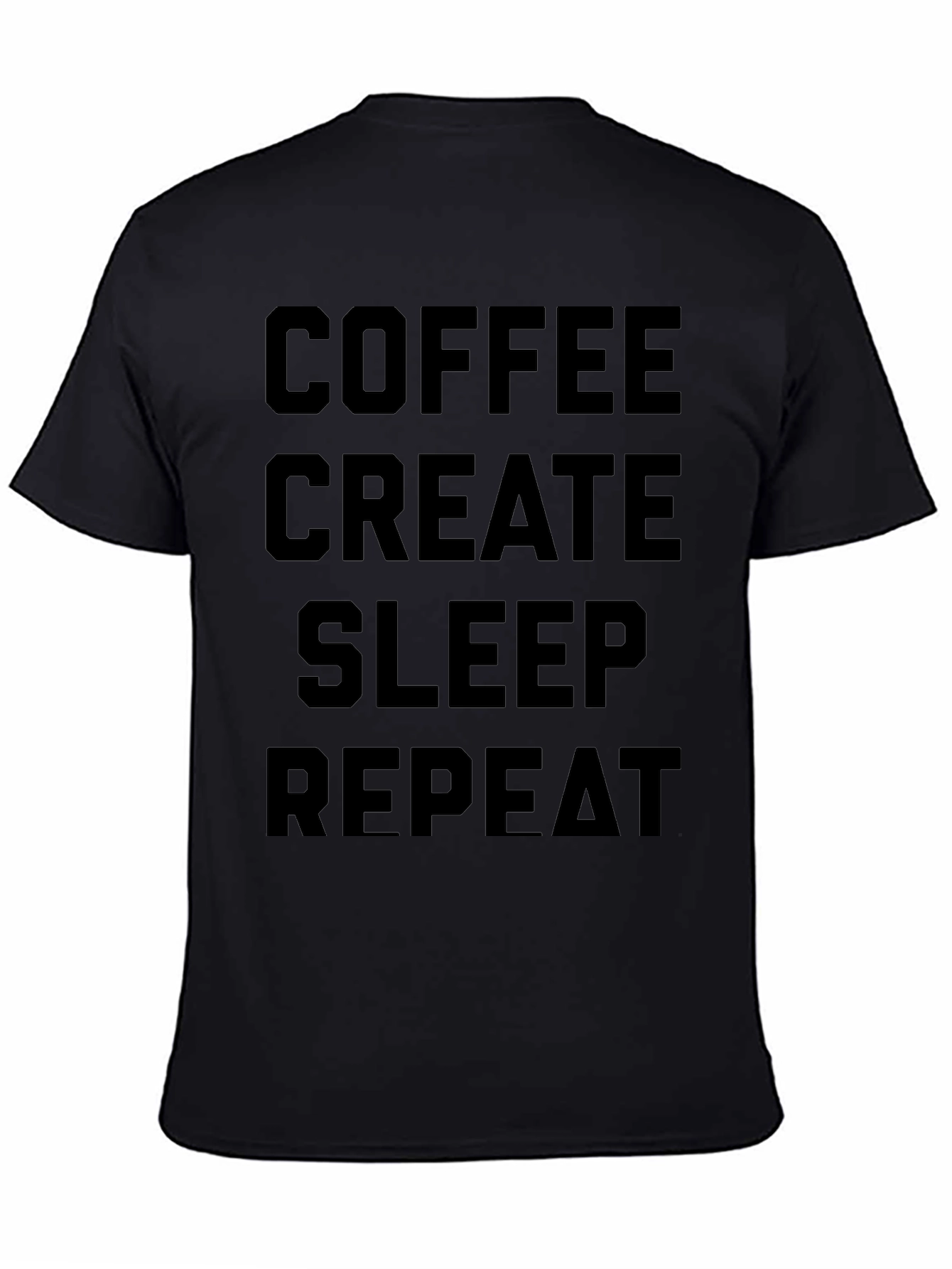 Coffee Create Sleep Repeat Black T-Shirt