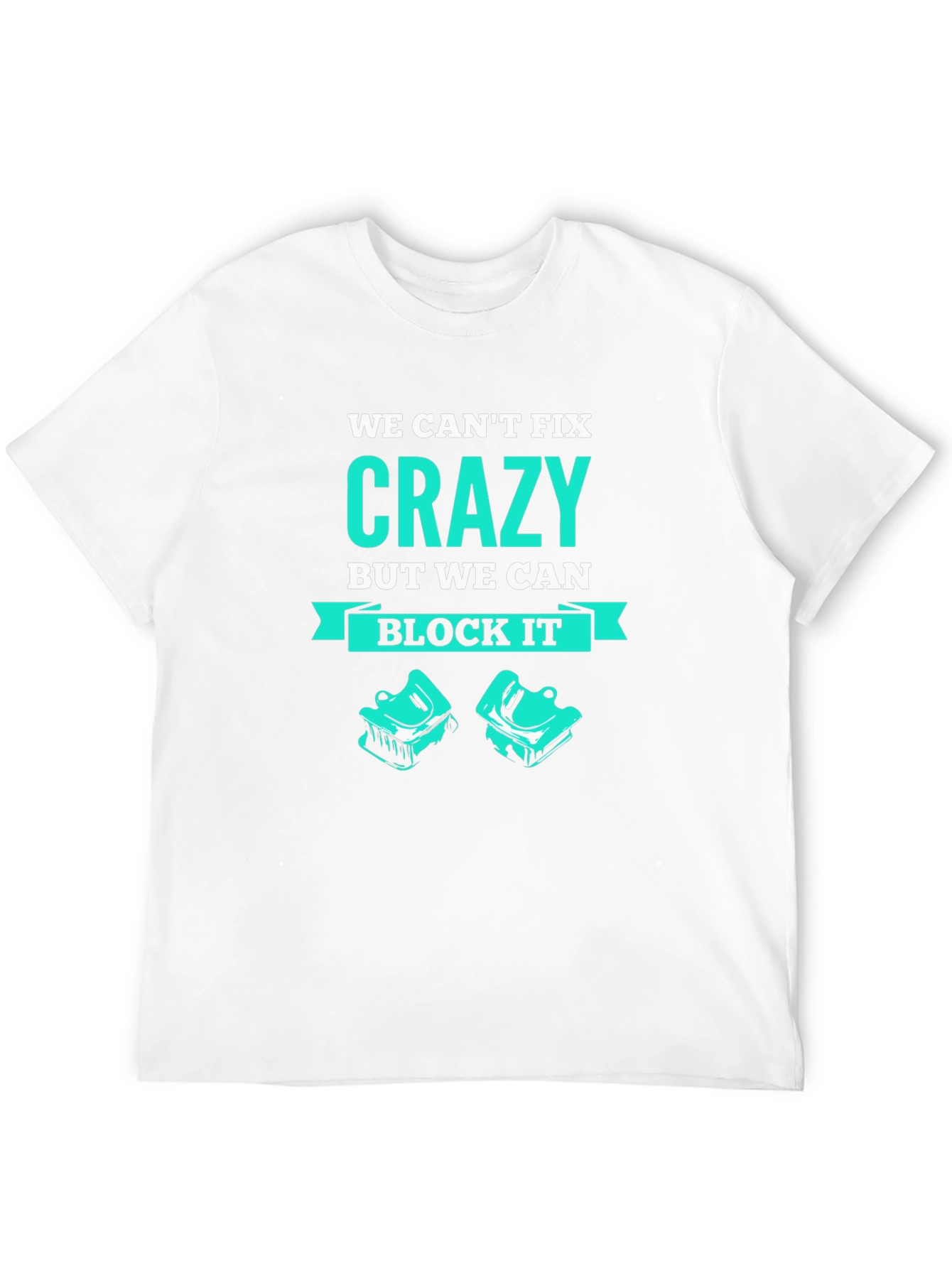 We Cant Fix Crazy T-Shirt