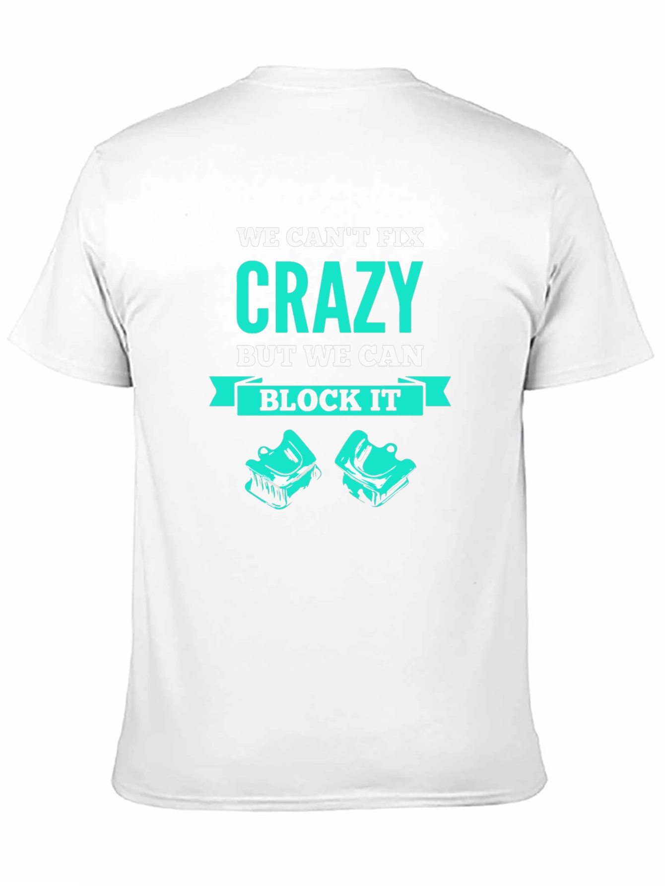 We Cant Fix Crazy T-Shirt