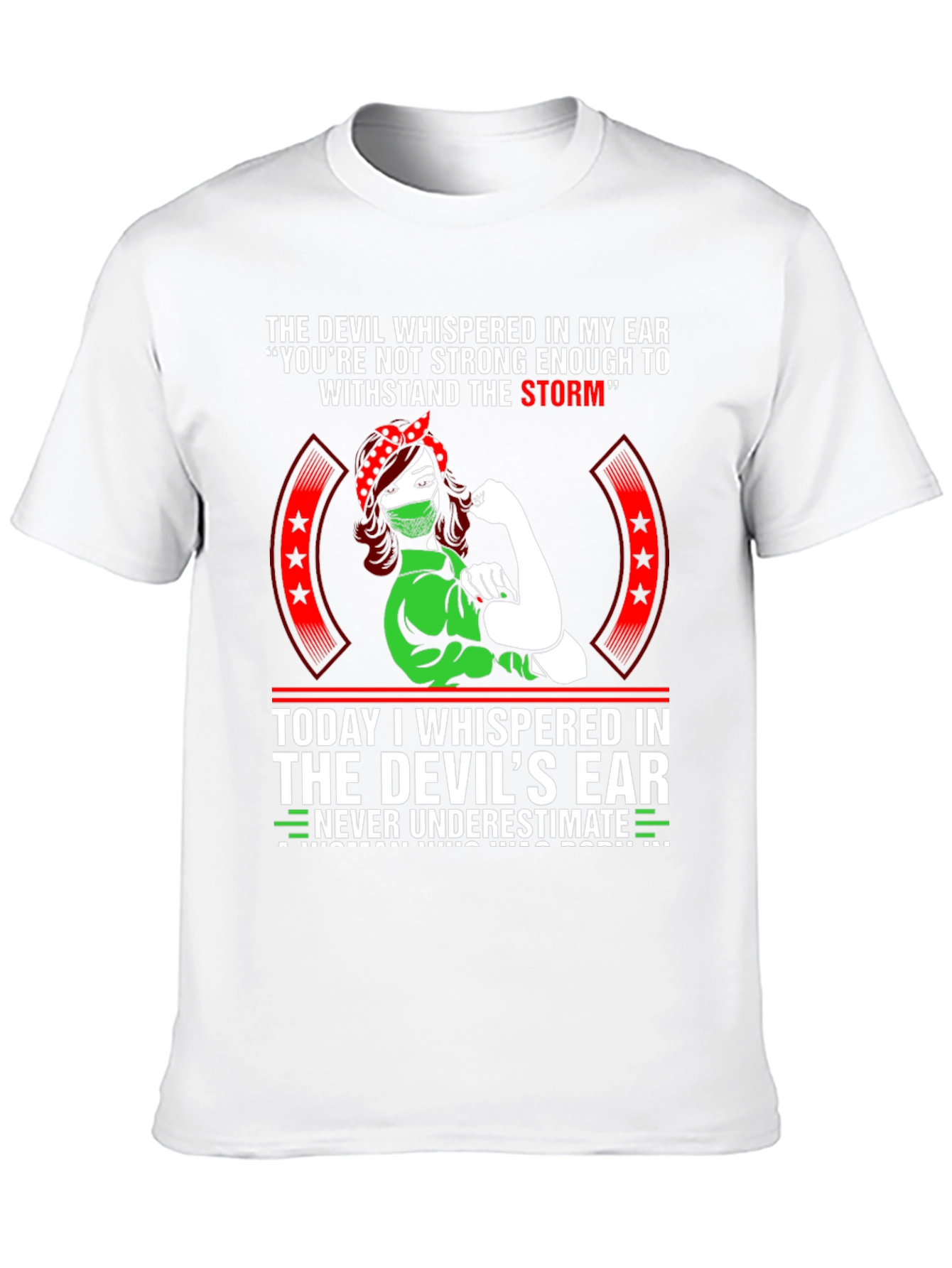 The Devil Whispered T-Shirt: Strong Woman Design