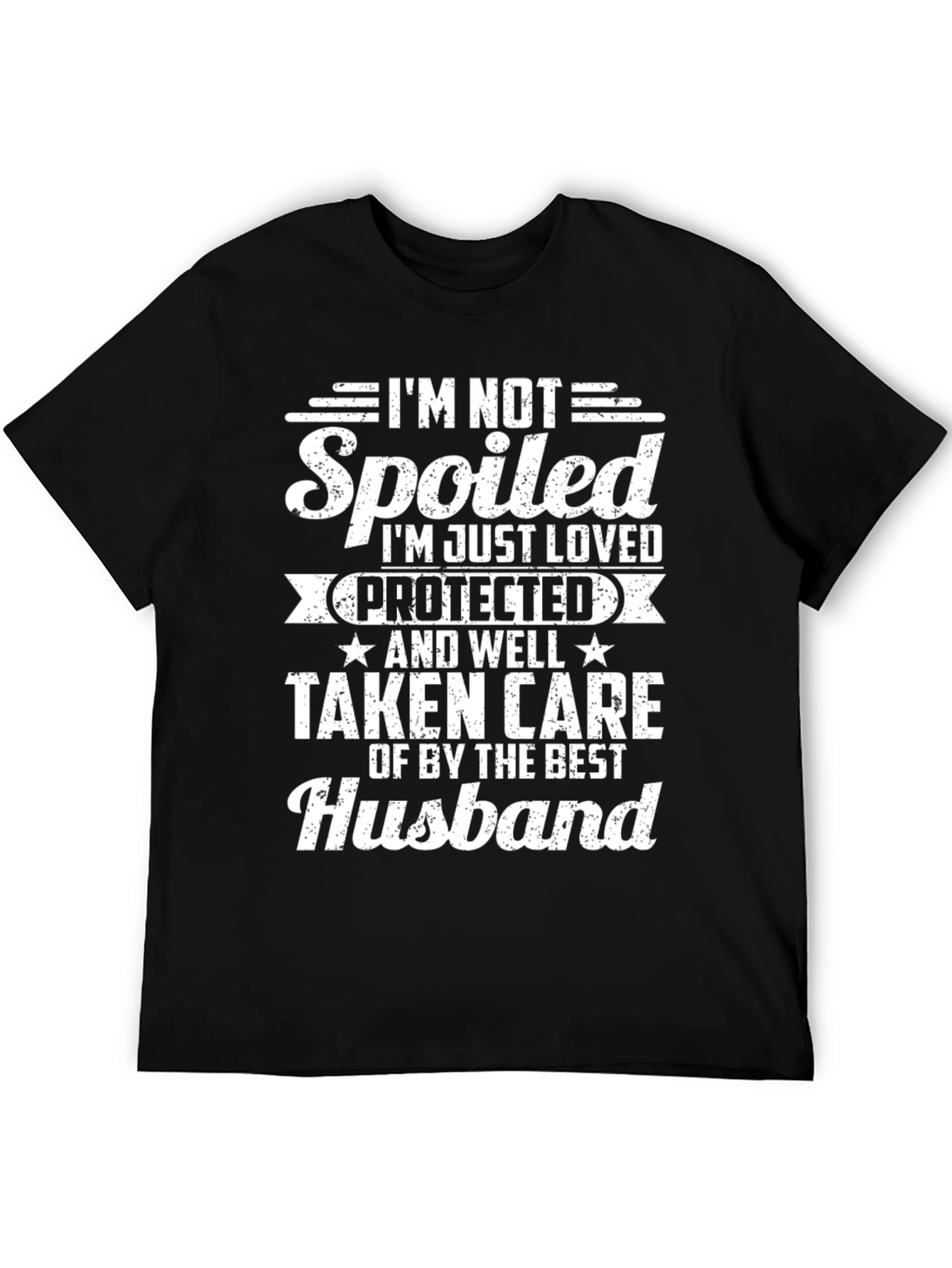 Im Not Spoiled Husband T-Shirt
