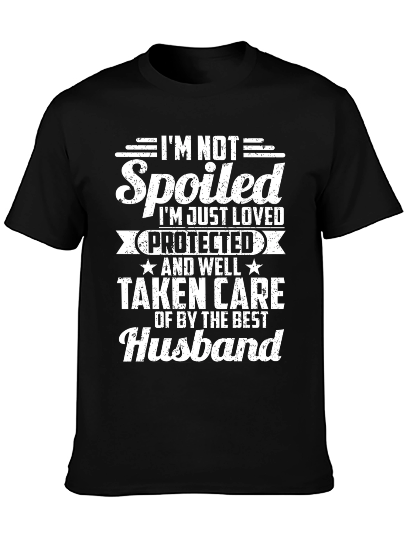 Im Not Spoiled Husband T-Shirt