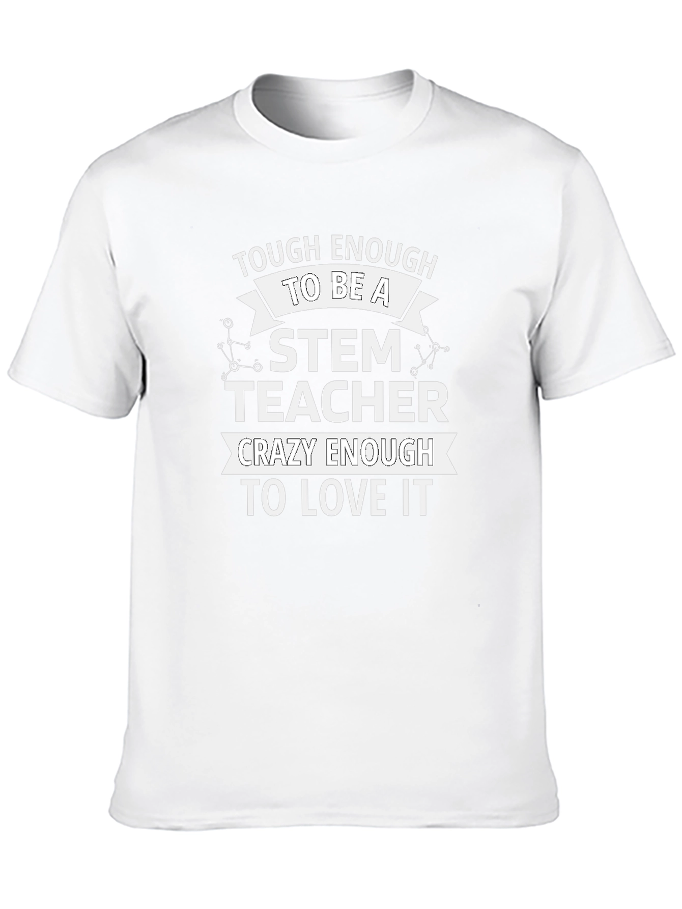 STEM Teacher T-Shirt - Tough & Crazy Enough