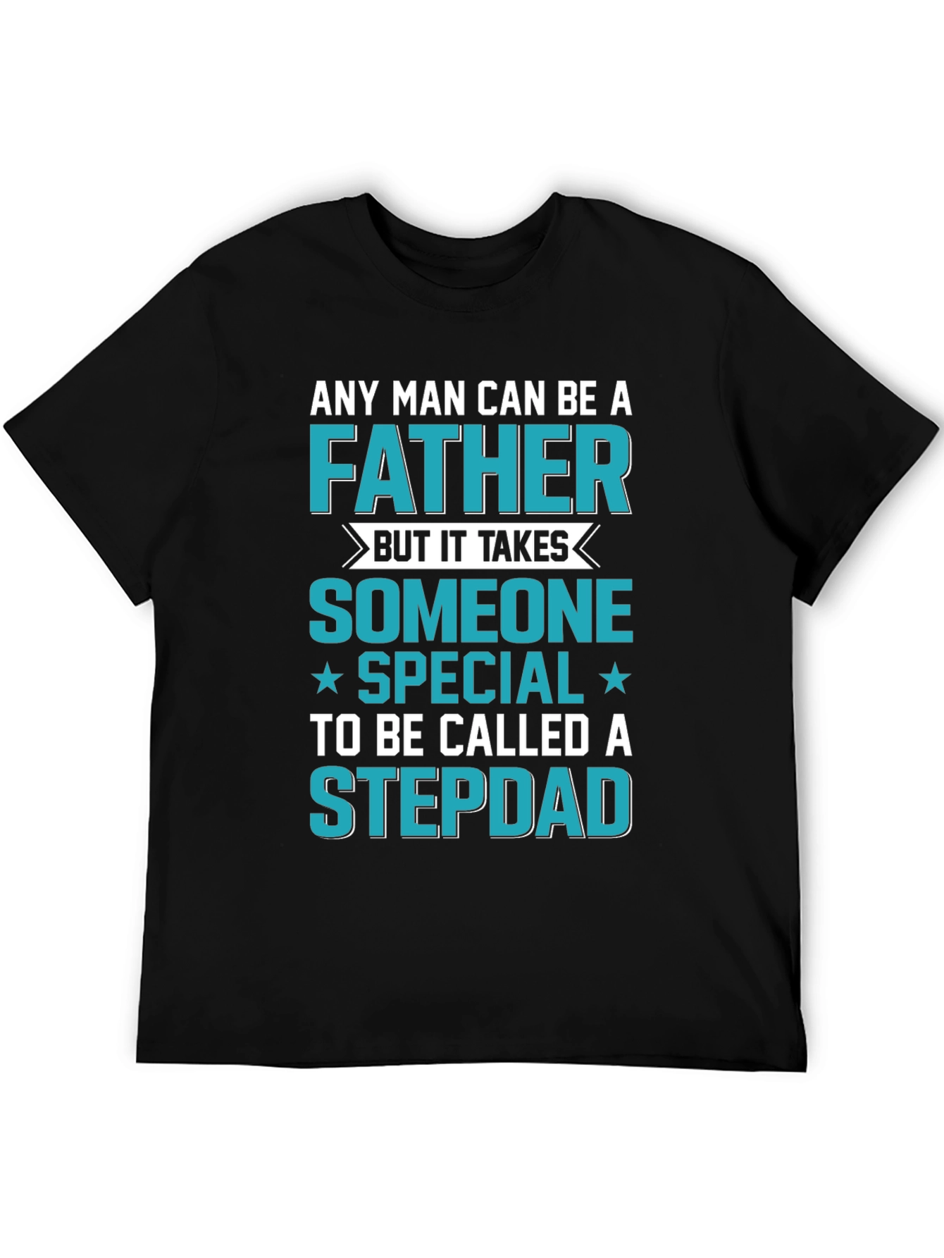 Stepdad T-Shirt: Special Someone Father Gift