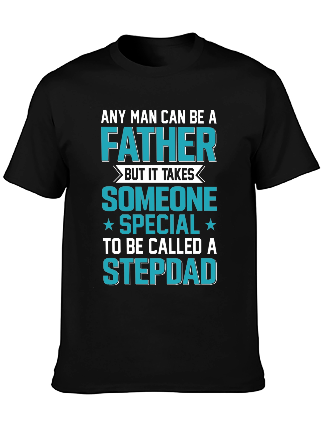 Stepdad T-Shirt: Special Someone Father Gift