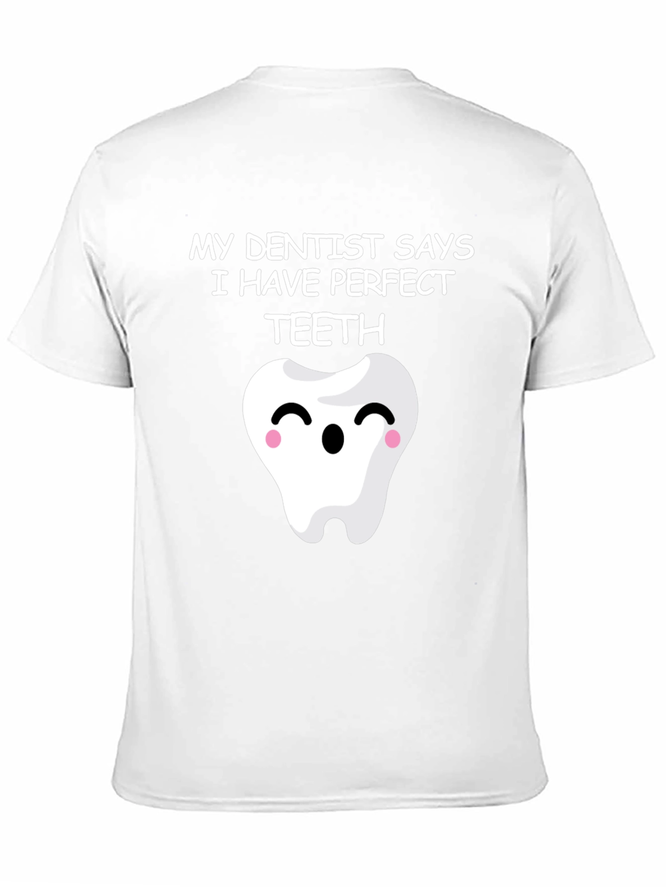 Funny Perfect Teeth Dentist Humor T-Shirt