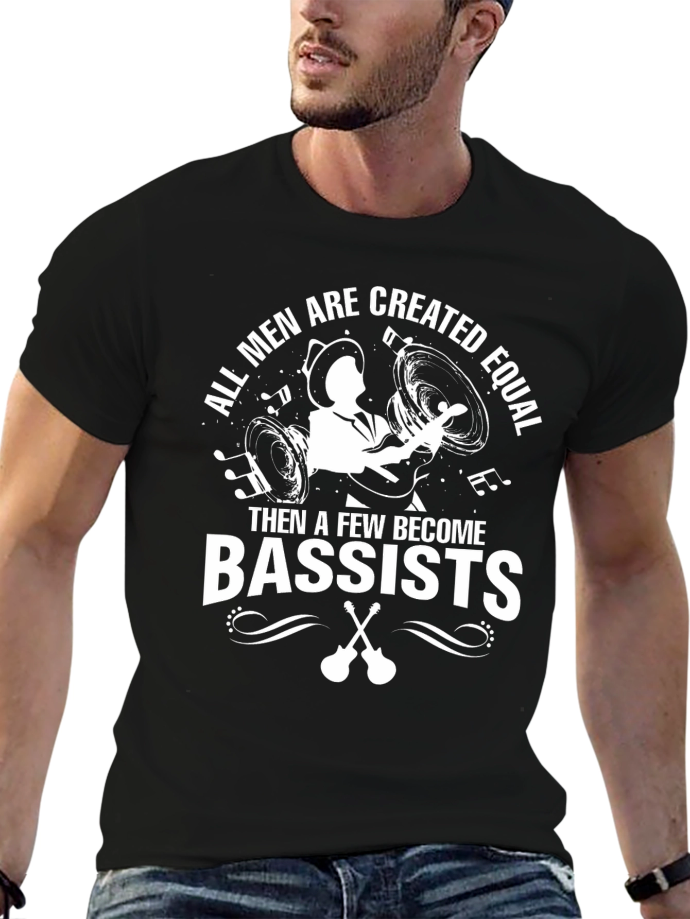 Bassist T-Shirt: All Men Are Created Equal