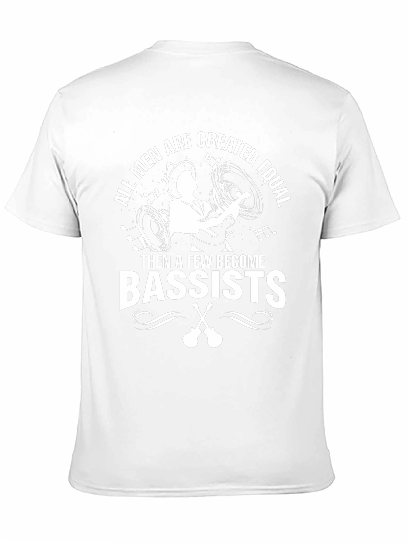 Bassist T-Shirt: All Men Are Created Equal