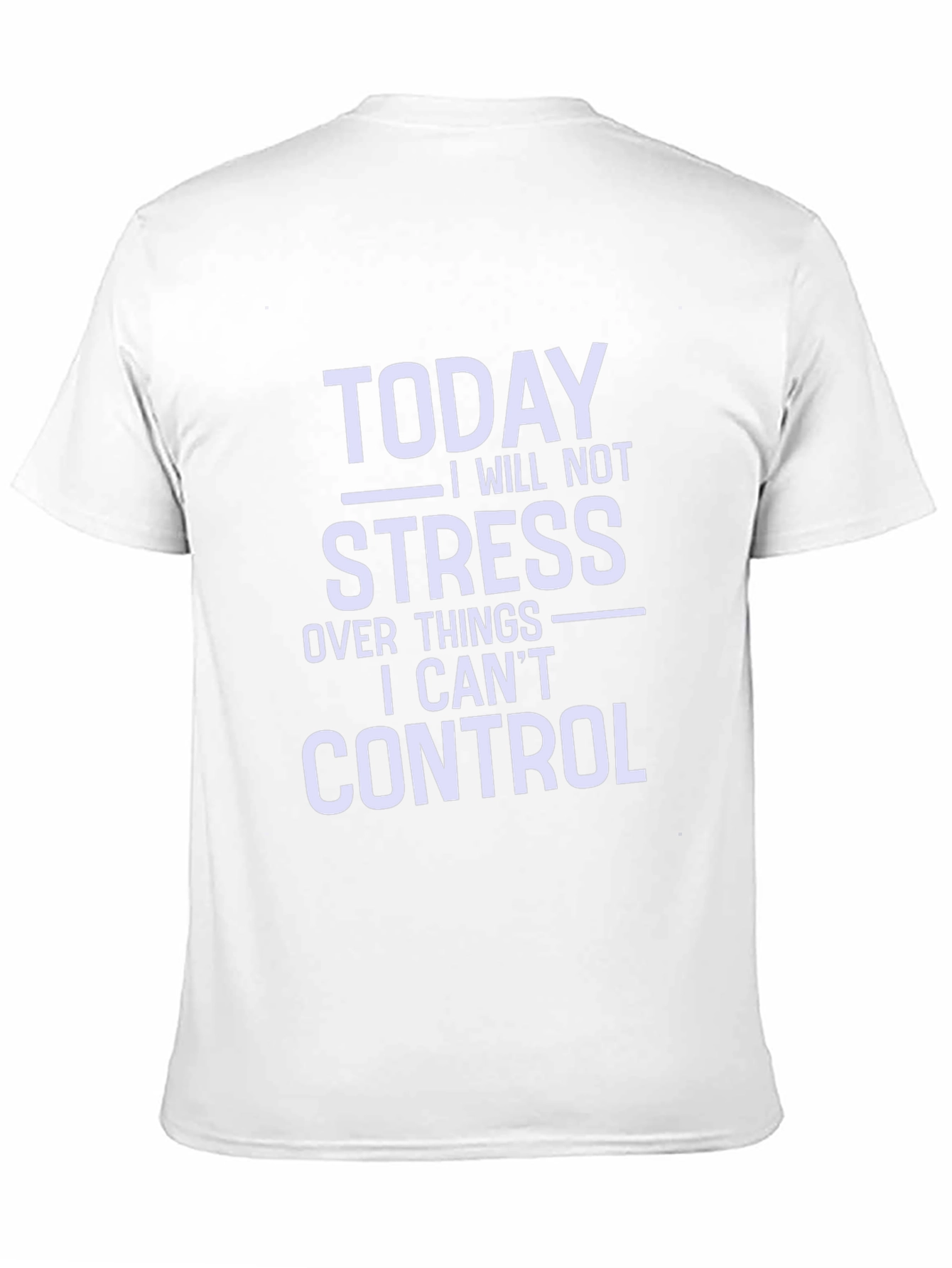 Motivational T-Shirt: No Stress Today