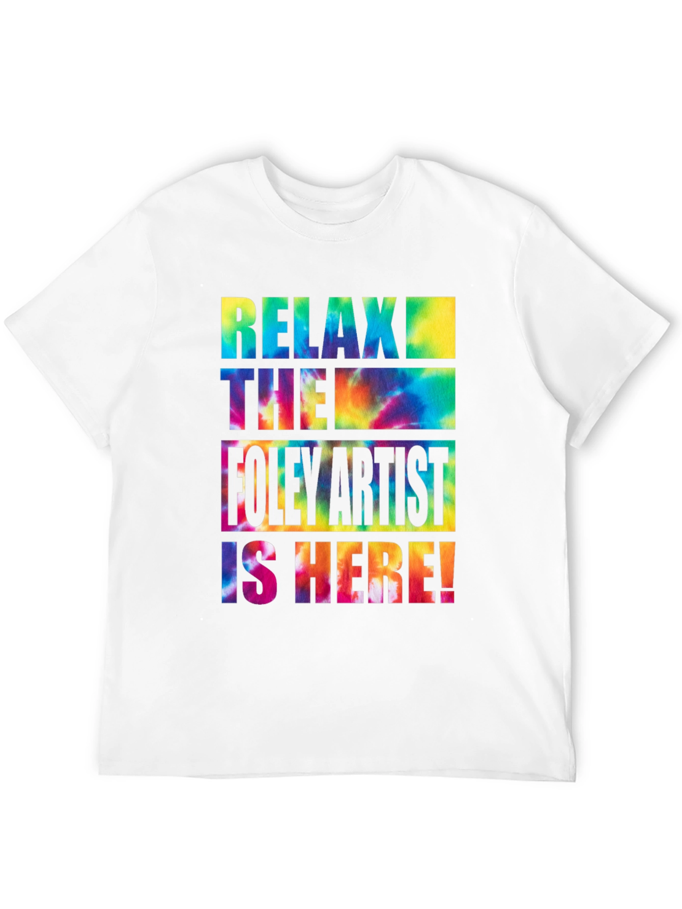 Relax the Foley Artist is Here! Graphic Tee