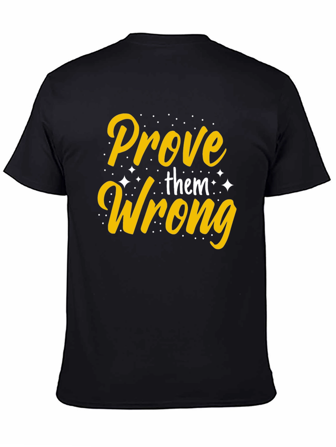 Prove Them Wrong Graphic Tee - Motivational T-Shirt