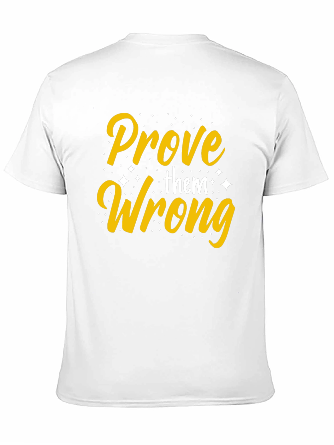 Prove Them Wrong Graphic Tee - Motivational T-Shirt