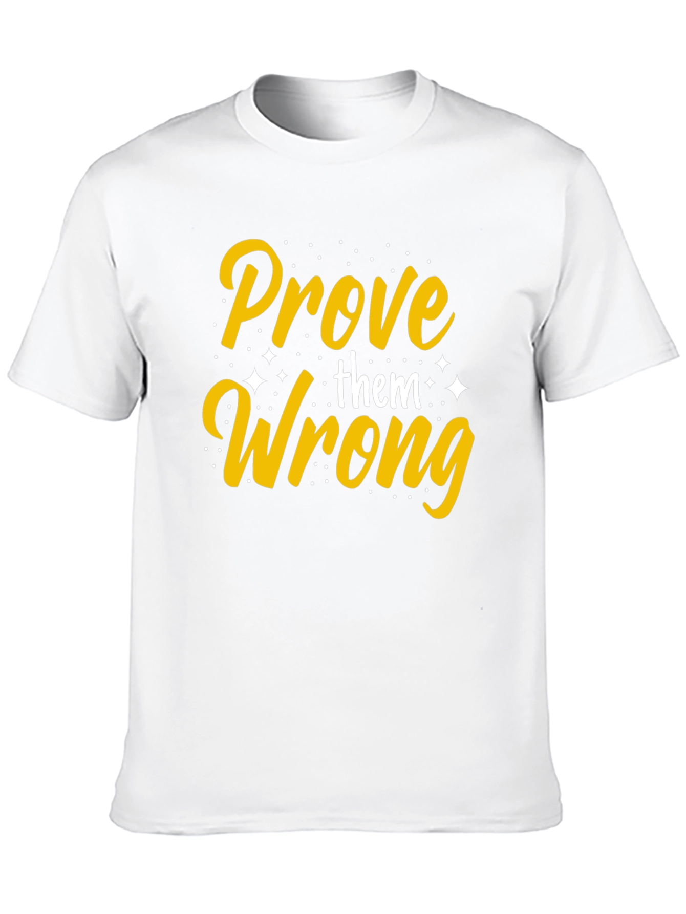 Prove Them Wrong Graphic Tee - Motivational T-Shirt