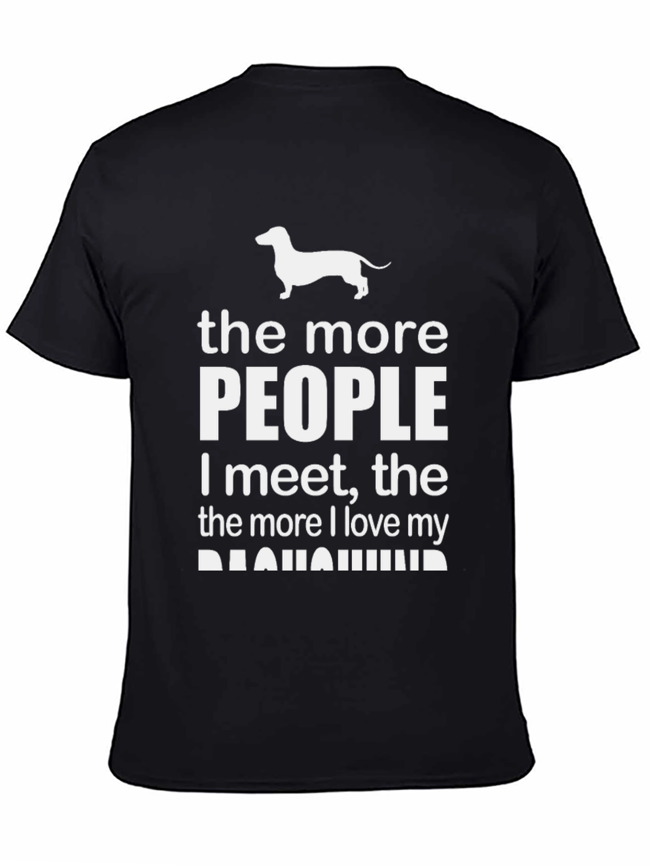Dachshund Lover T-Shirt: More People More Love!