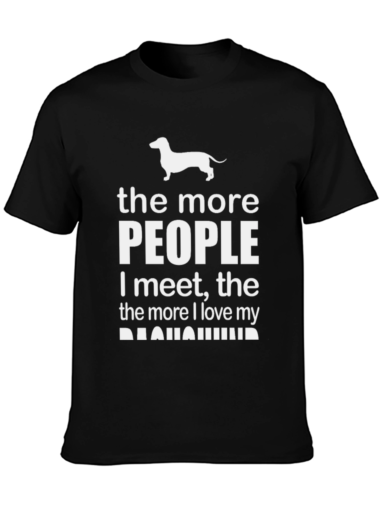 Dachshund Lover T-Shirt: More People More Love!