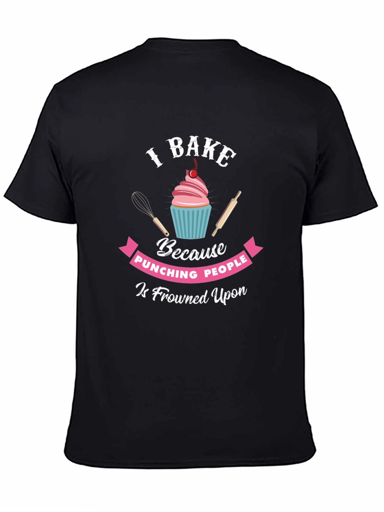 I Bake Because Punching People Is Frowned Upon T-Shirt