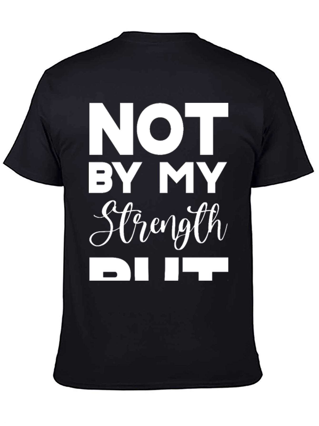 Not By My Strength But God T-Shirt