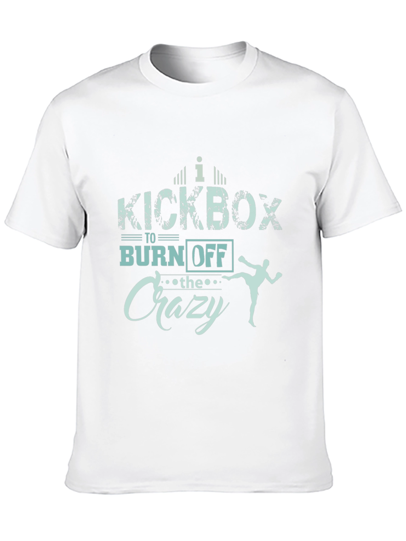Kickbox to Burn Off the Crazy T-Shirt