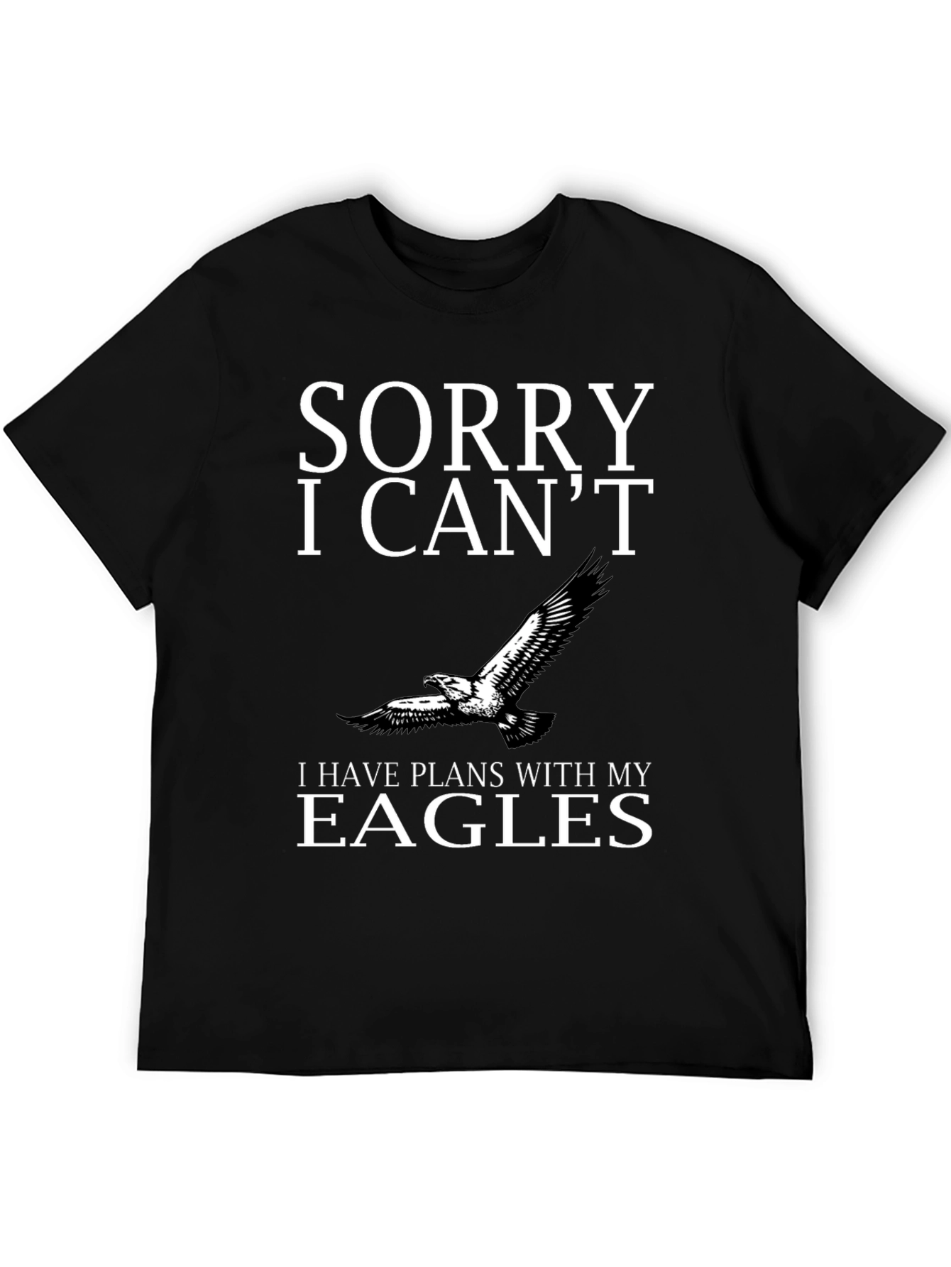 Sorry I Cant Eagles Graphic Tee