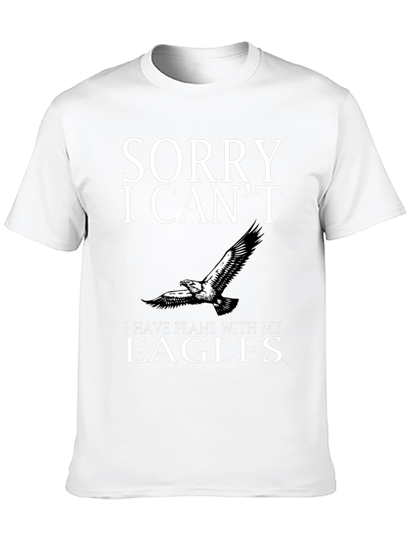 Sorry I Cant Eagles Graphic Tee