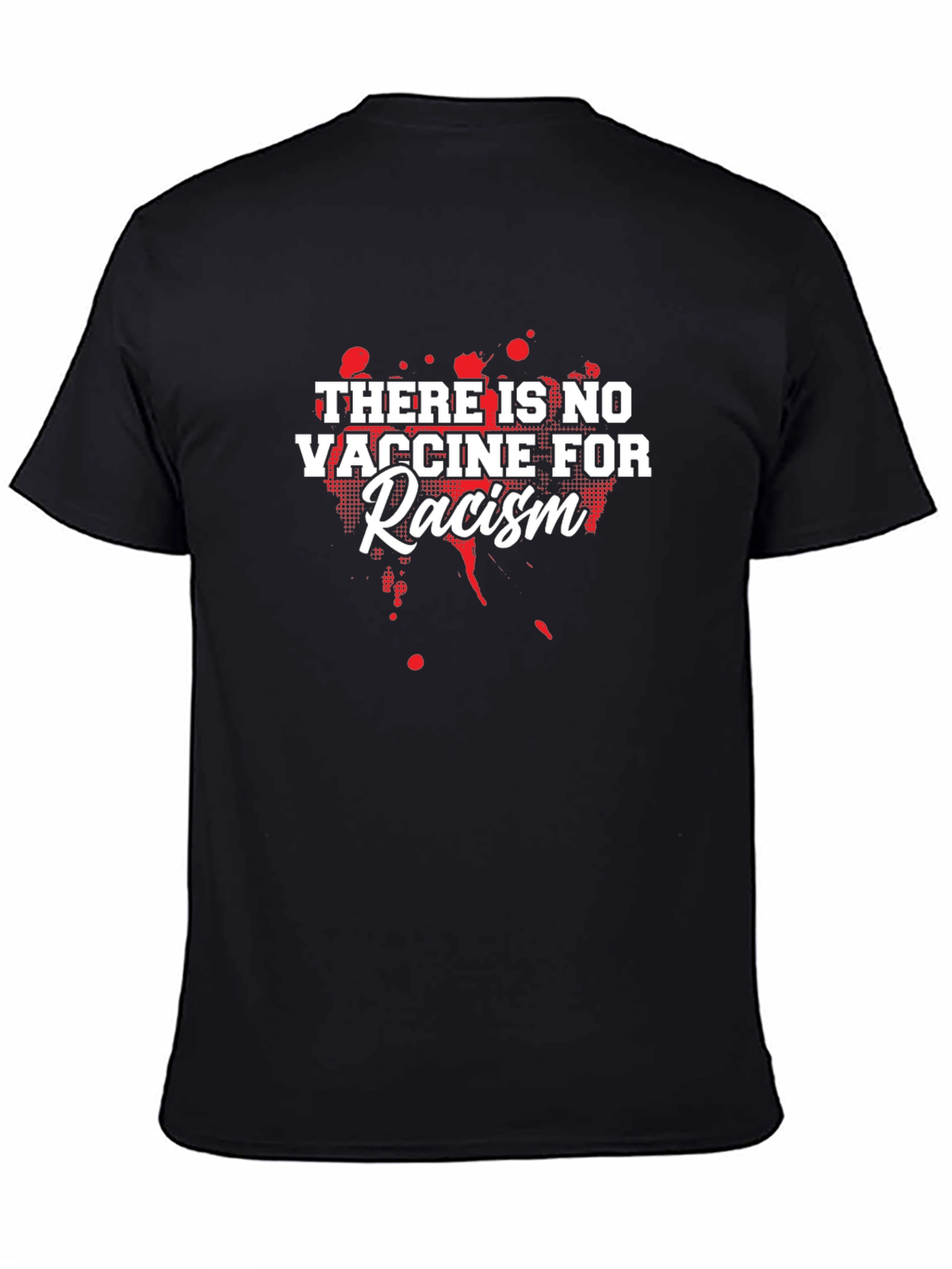 No Vaccine for Racism T-Shirt: Spread Awareness!