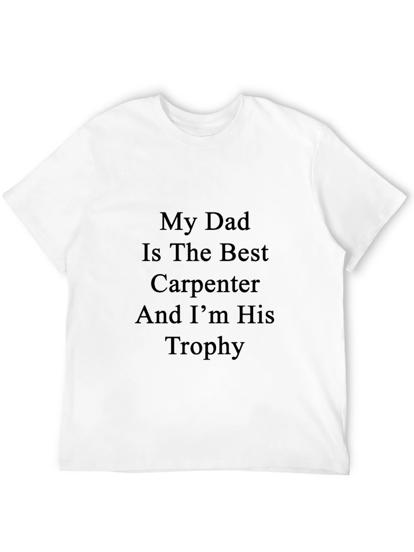 My Dad is the Best Carpenter T-Shirt
