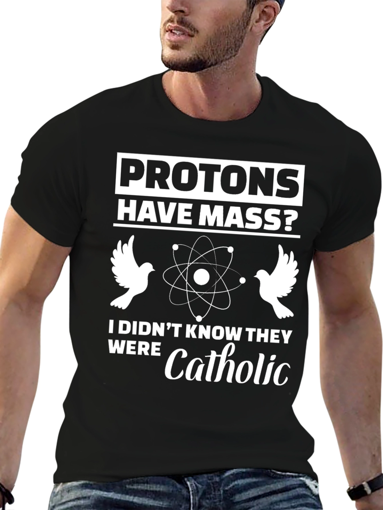 Protons Have Mass? Funny Science T-Shirt
