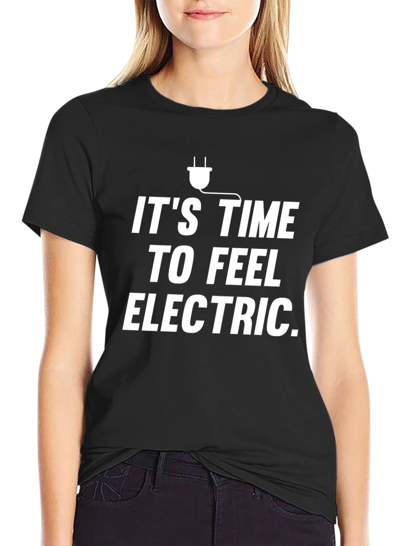Its Time To Feel Electric T-Shirt Novelty Graphic Tee