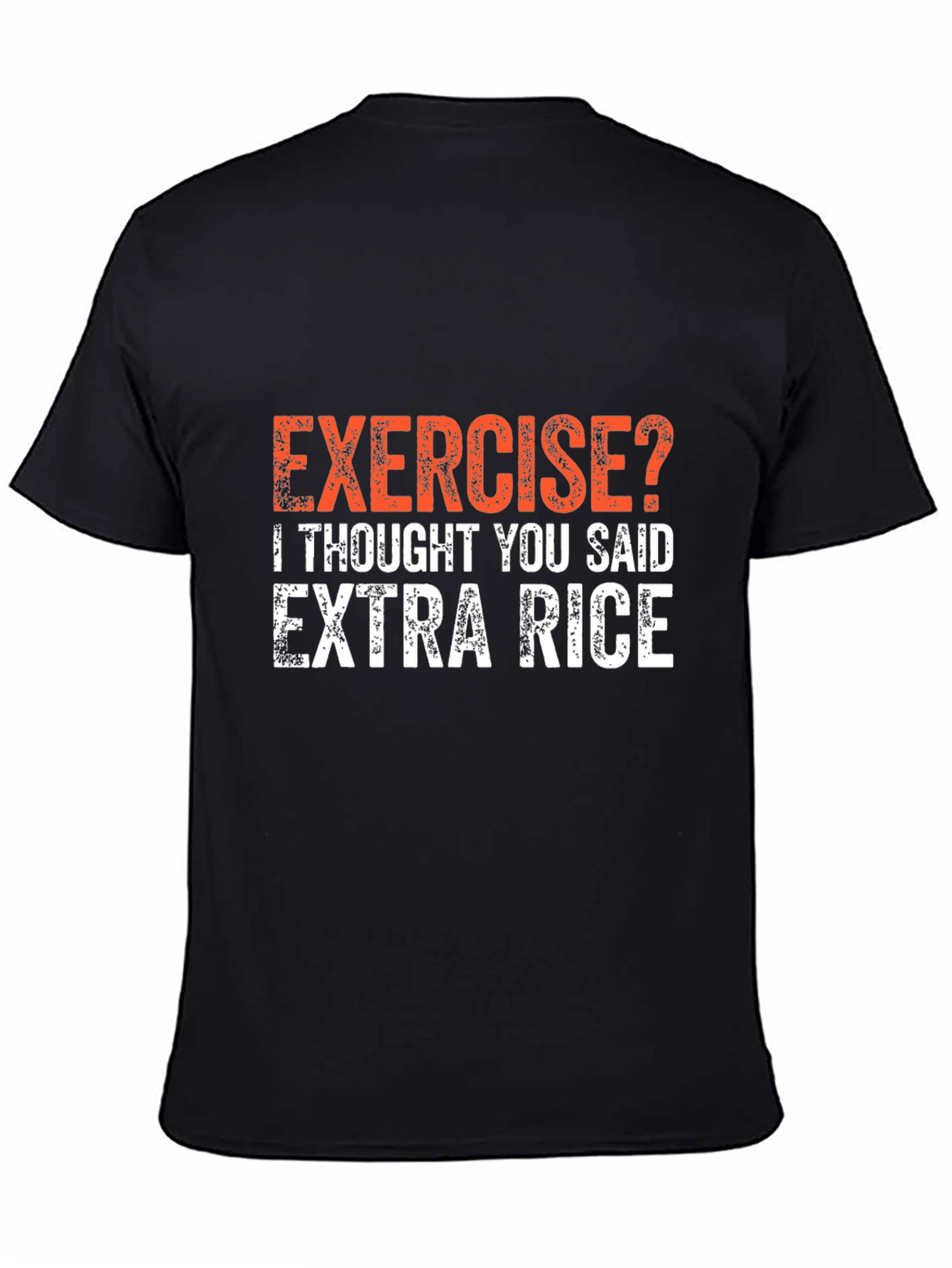 Funny Exercise? Extra Rice Mens T-Shirt