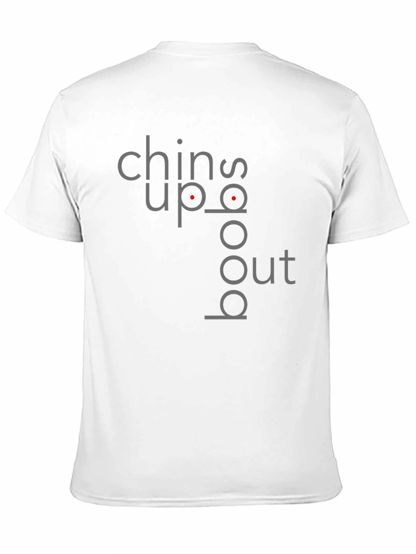 Chin Up Boobs Out Graphic T-Shirt