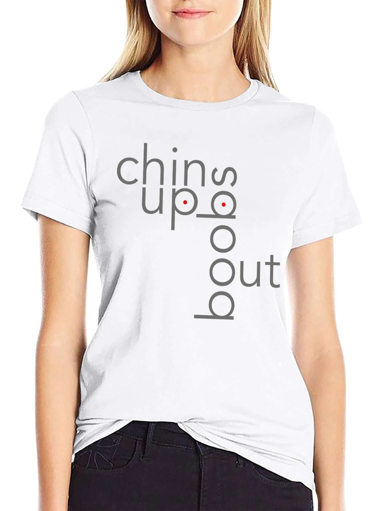 Chin Up Boobs Out Graphic T-Shirt