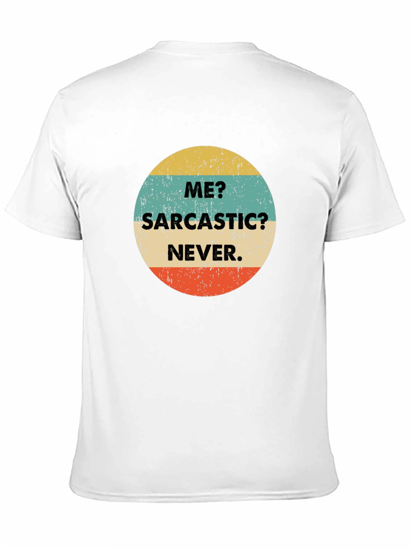 Me? Sarcastic? Never! Graphic T-Shirt