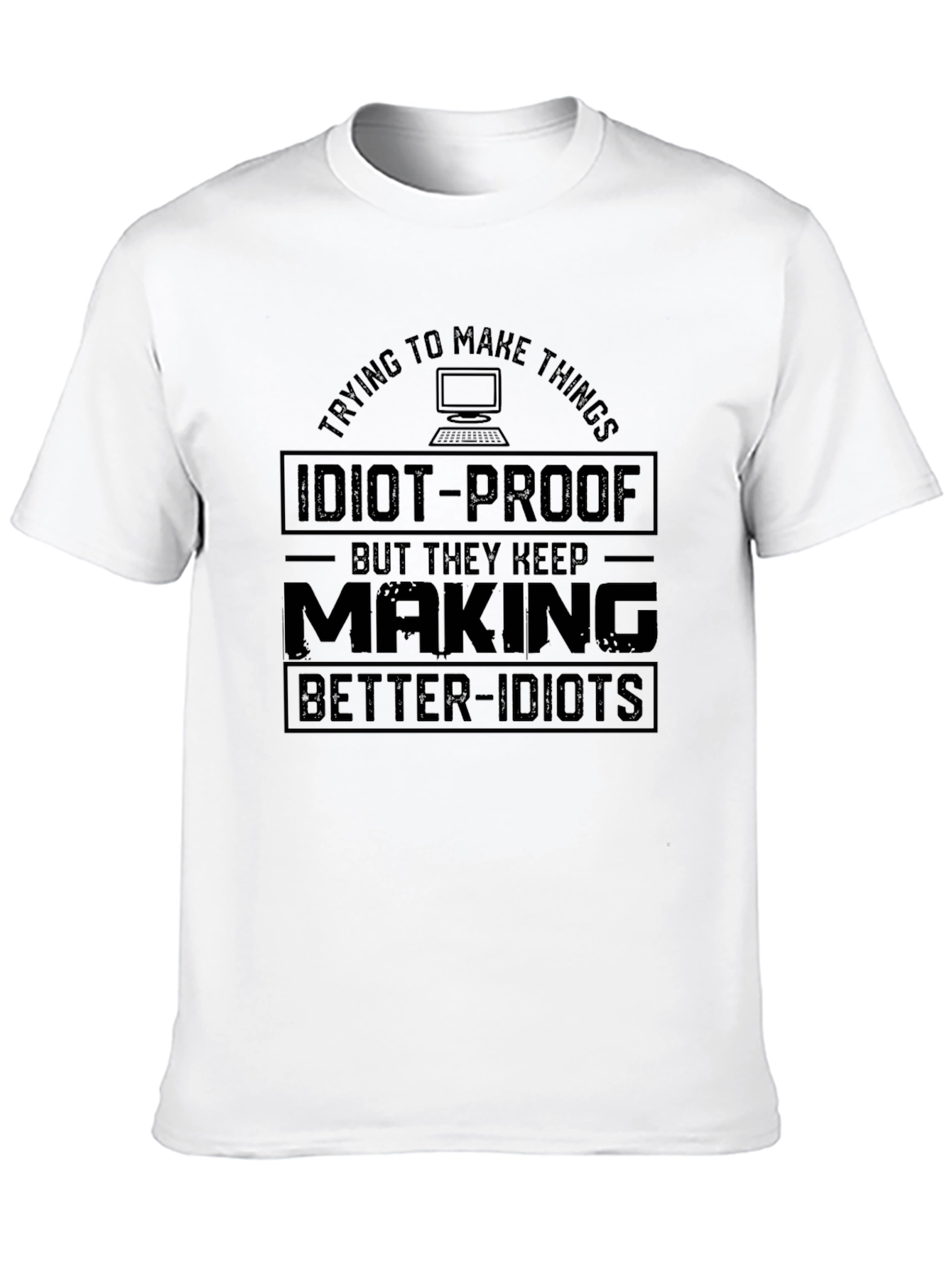 Idiot-Proof Slogan Graphic Tee