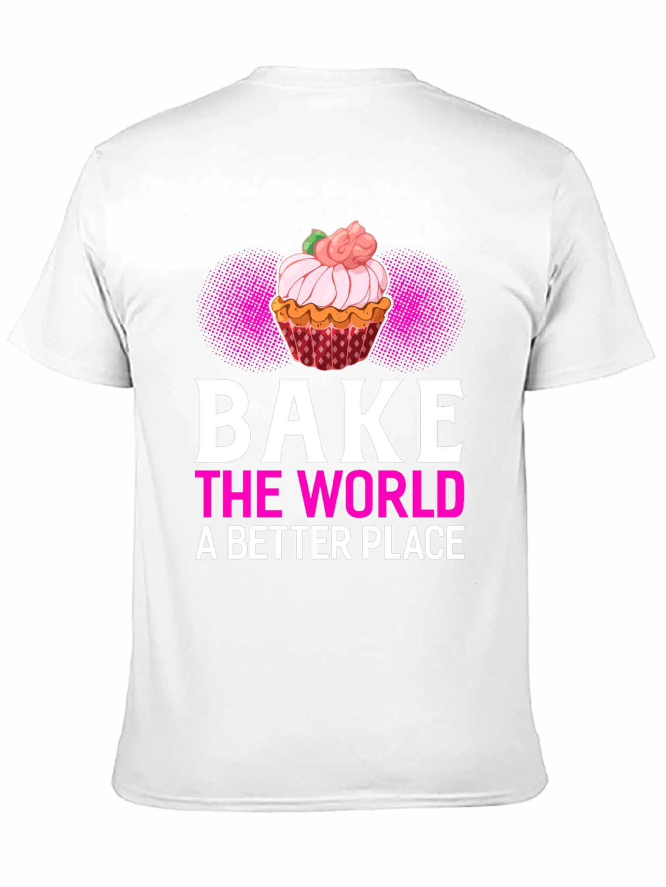 Bake the World Better T-Shirt | Baker Gift