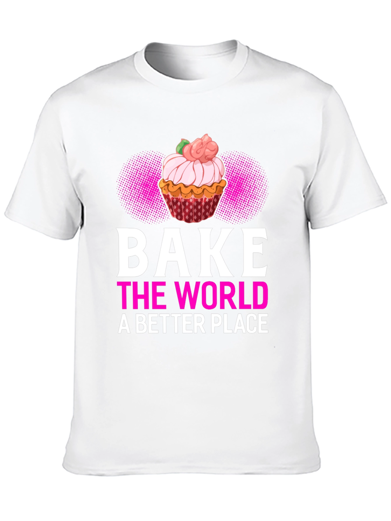 Bake the World Better T-Shirt | Baker Gift