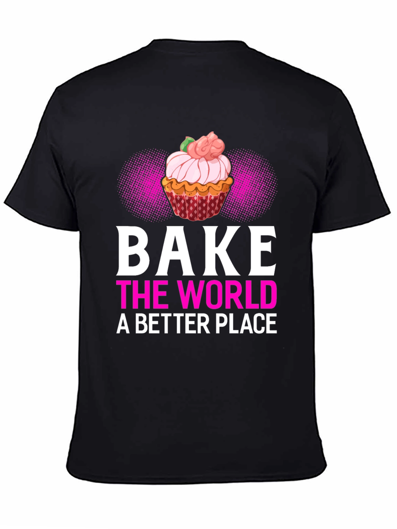 Bake the World Better T-Shirt | Baker Gift