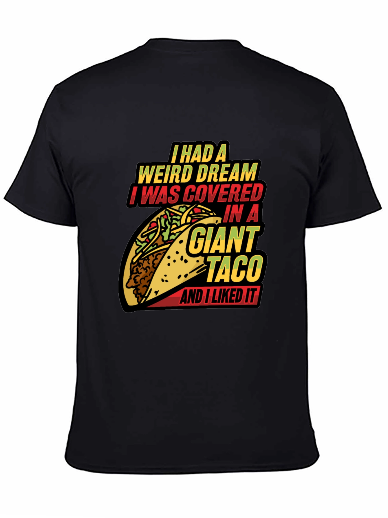 Giant Taco Dream Graphic Tee - Funny Foodie T-Shirt
