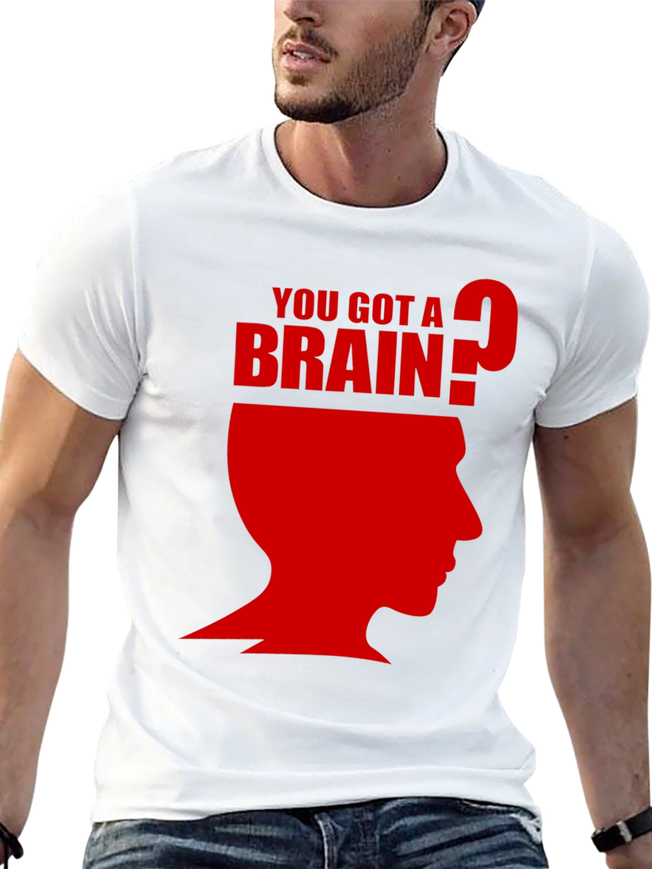 You Got A Brain? T-Shirt - Funny Graphic Tee