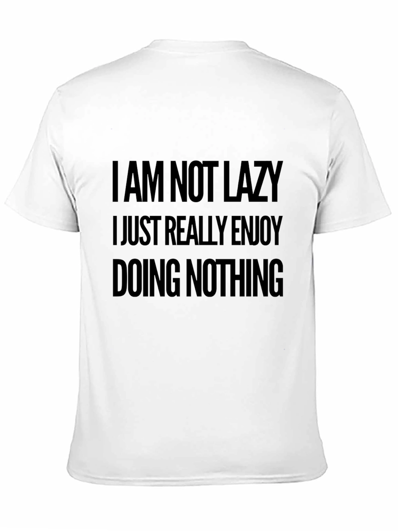 Funny Slogan Tee - I Am Not Lazy T-Shirt