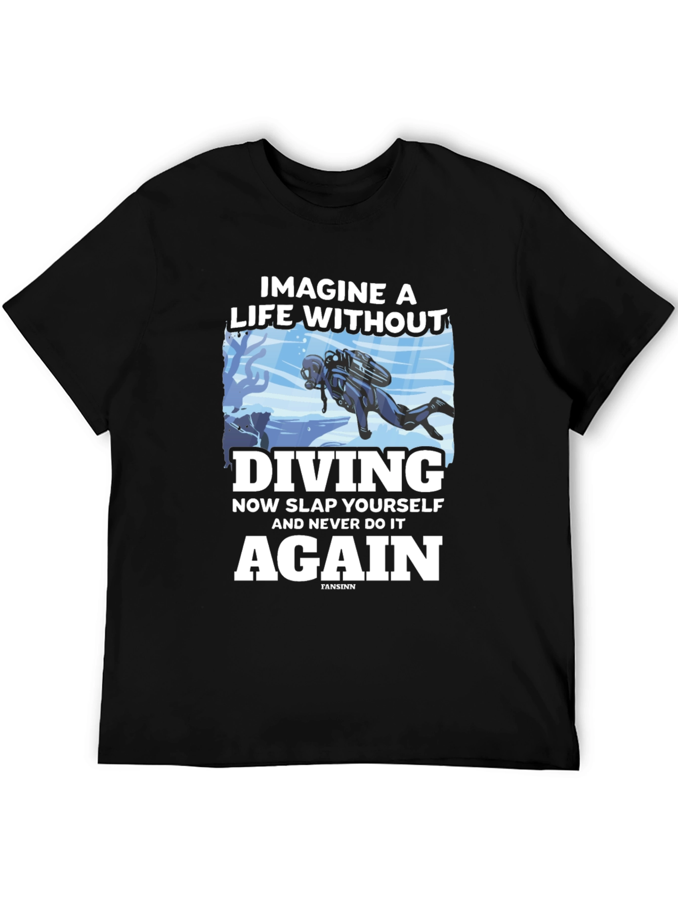 Diving T-Shirt: Imagine a Life Without Diving