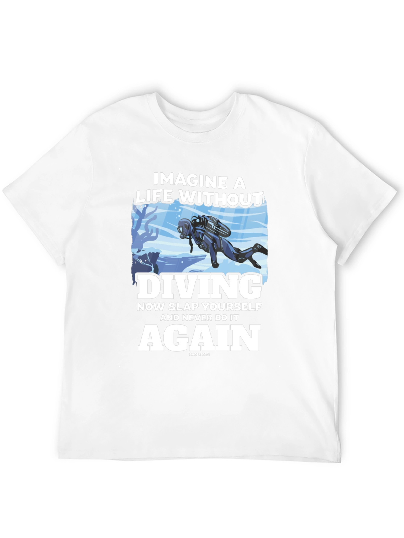 Diving T-Shirt: Imagine a Life Without Diving